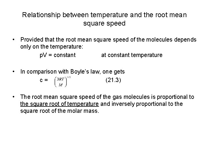 Relationship between temperature and the root mean square speed • Provided that the root Relationship between temperature and the root mean square speed • Provided that the root