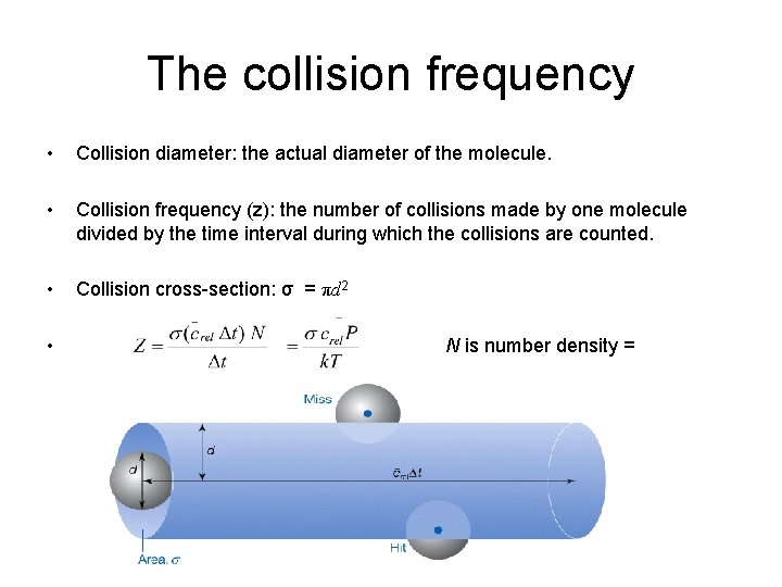 The collision frequency • Collision diameter: the actual diameter of the molecule. • Collision The collision frequency • Collision diameter: the actual diameter of the molecule. • Collision