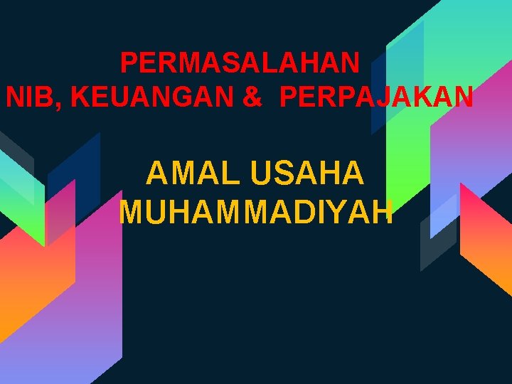 PERMASALAHAN NIB, KEUANGAN & PERPAJAKAN AMAL USAHA MUHAMMADIYAH 