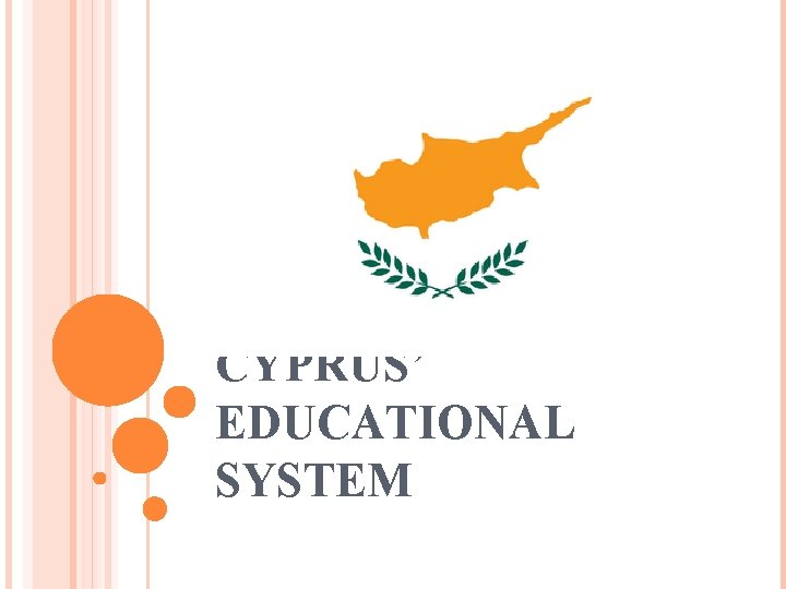 CYPRUS’ EDUCATIONAL SYSTEM 