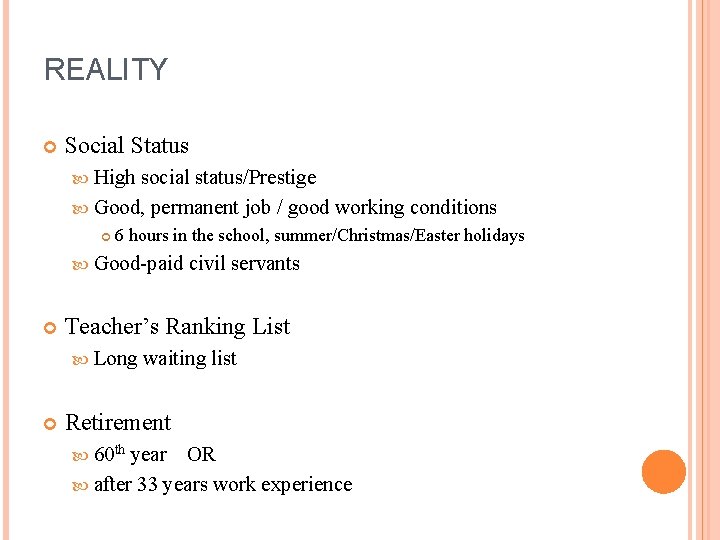 REALITY Social Status High social status/Prestige Good, permanent job / good working conditions 6