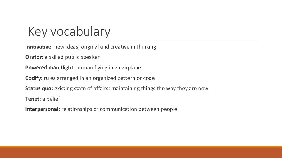 Key vocabulary Innovative: new ideas; original and creative in thinking Orator: a skilled public