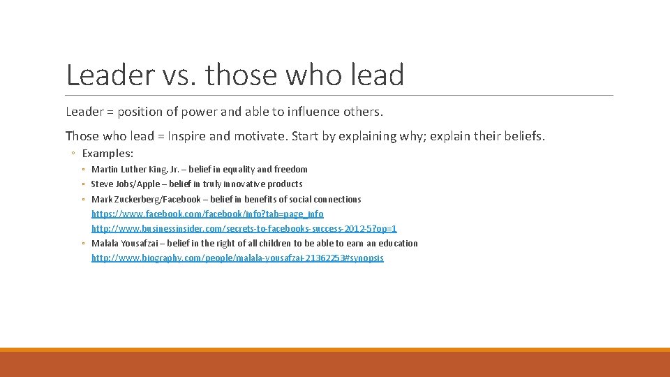 Leader vs. those who lead Leader = position of power and able to influence