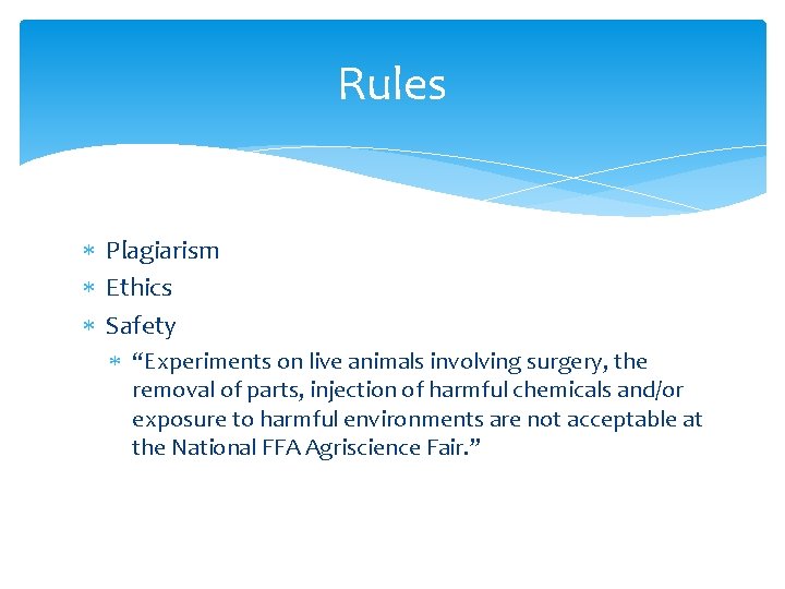 Rules Plagiarism Ethics Safety “Experiments on live animals involving surgery, the removal of parts,