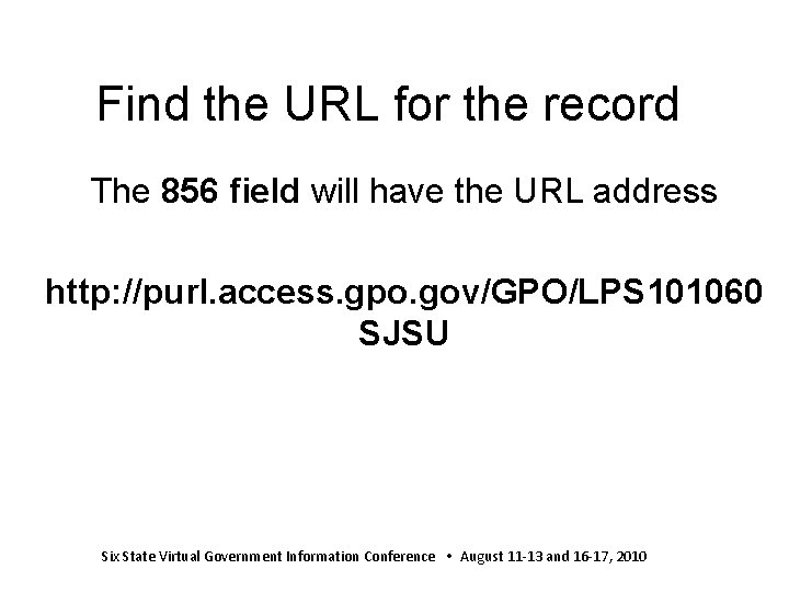 Find the URL for the record The 856 field will have the URL address