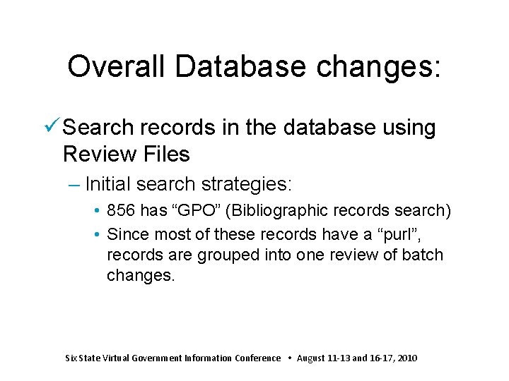 Overall Database changes: ü Search records in the database using Review Files – Initial