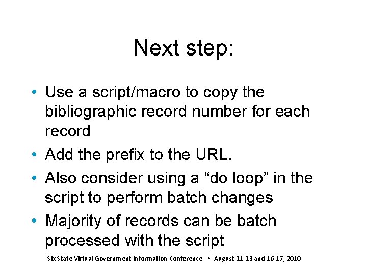Next step: • Use a script/macro to copy the bibliographic record number for each
