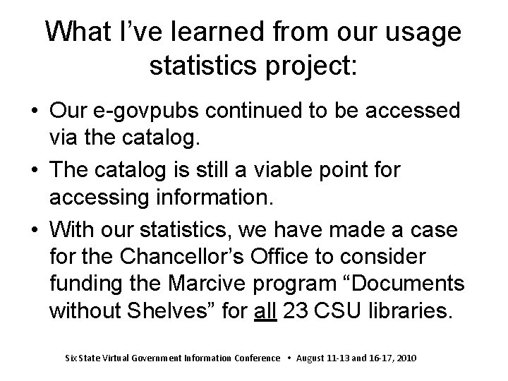 What I’ve learned from our usage statistics project: • Our e-govpubs continued to be