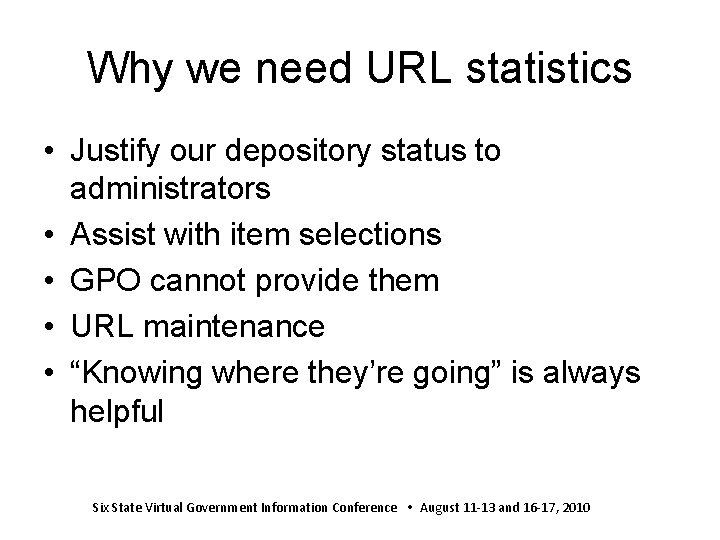 Why we need URL statistics • Justify our depository status to administrators • Assist