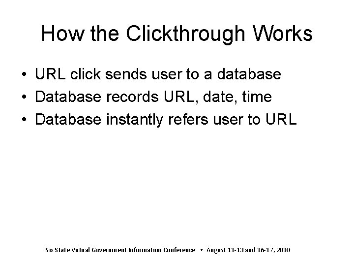 How the Clickthrough Works • URL click sends user to a database • Database
