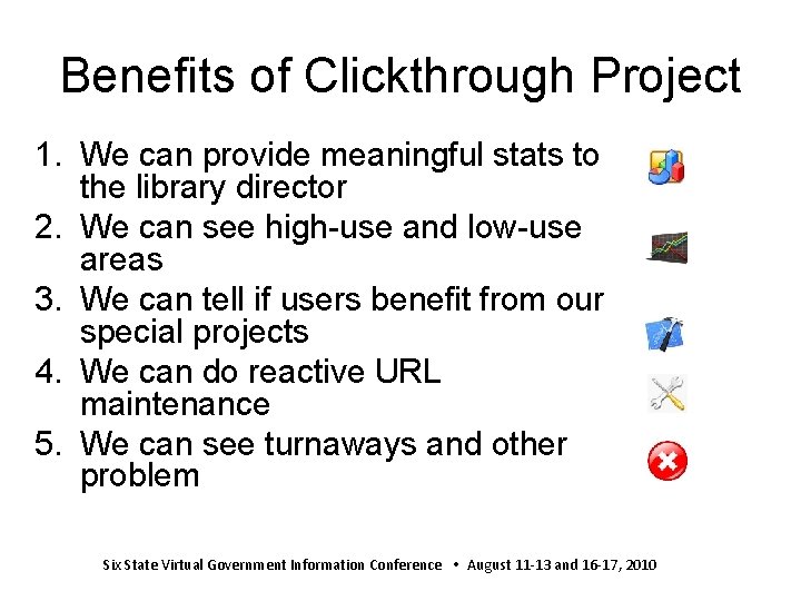 Benefits of Clickthrough Project 1. We can provide meaningful stats to the library director