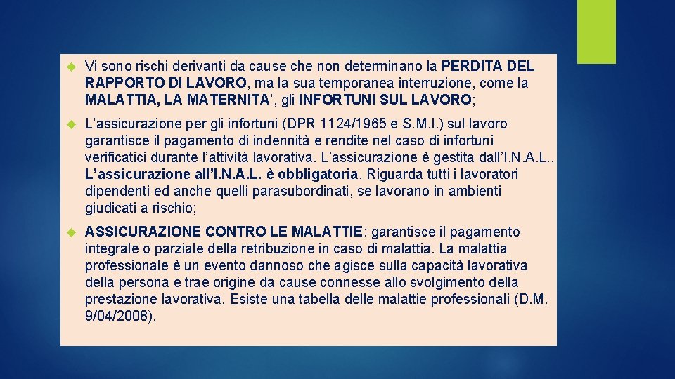  Vi sono rischi derivanti da cause che non determinano la PERDITA DEL RAPPORTO