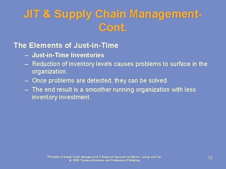 JIT & Supply Chain Management. Cont. The Elements of Just-in-Time – Just-in-Time Inventories –