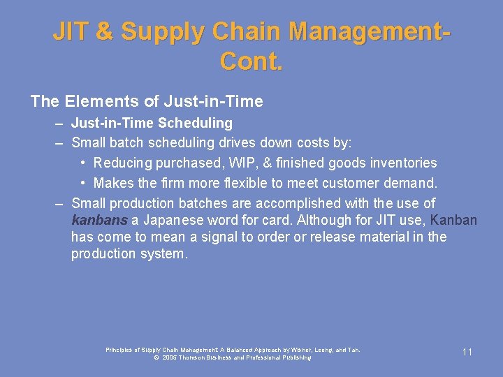 JIT & Supply Chain Management. Cont. The Elements of Just-in-Time – Just-in-Time Scheduling –