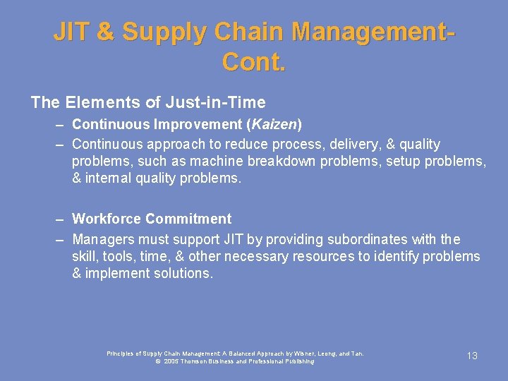 JIT & Supply Chain Management. Cont. The Elements of Just-in-Time – Continuous Improvement (Kaizen)