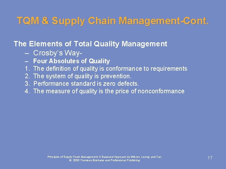 TQM & Supply Chain Management-Cont. The Elements of Total Quality Management – Crosby’s Way–