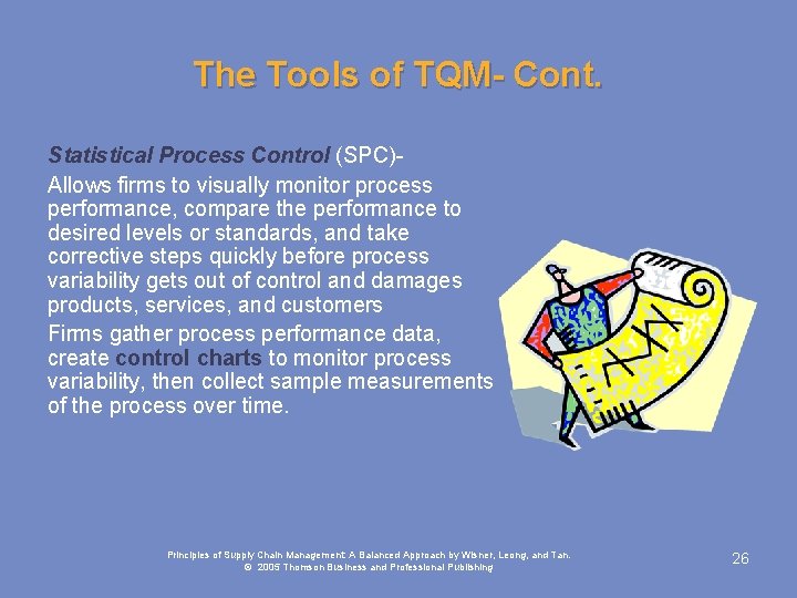 The Tools of TQM- Cont. Statistical Process Control (SPC)Allows firms to visually monitor process