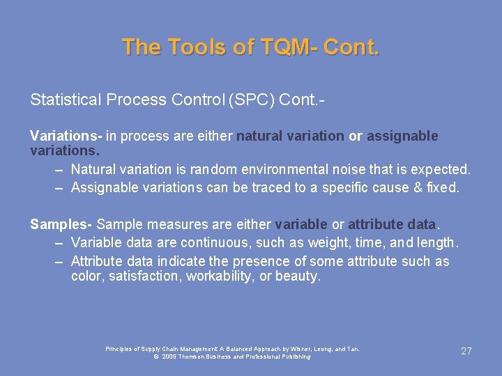 The Tools of TQM- Cont. Statistical Process Control (SPC) Cont. Variations- in process are