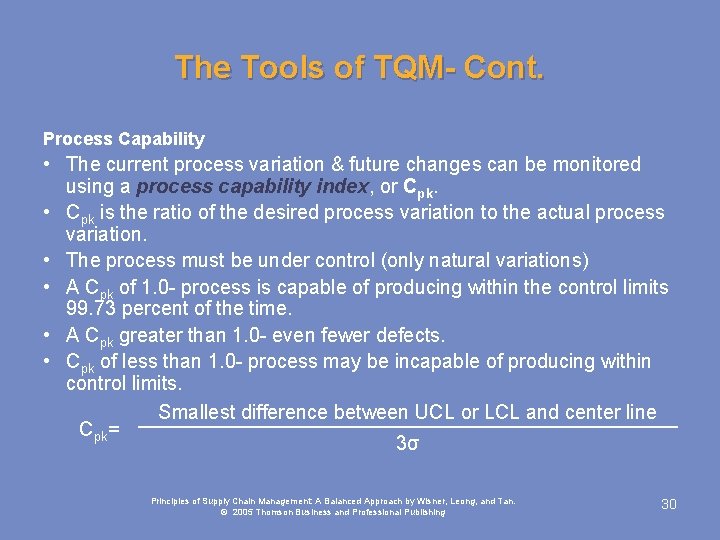 The Tools of TQM- Cont. Process Capability • The current process variation & future