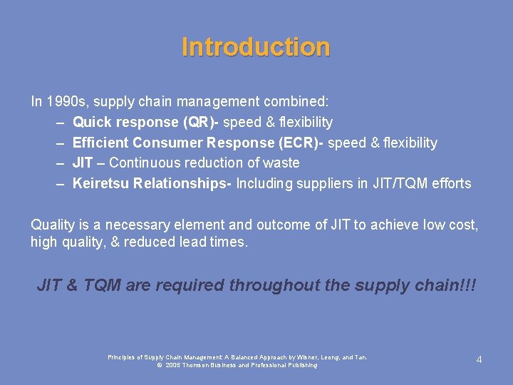 Introduction In 1990 s, supply chain management combined: – Quick response (QR)- speed &