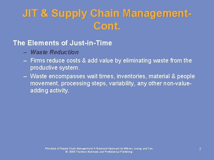 JIT & Supply Chain Management. Cont. The Elements of Just-in-Time – Waste Reduction –