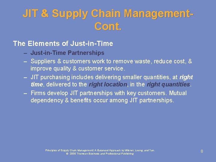 JIT & Supply Chain Management. Cont. The Elements of Just-in-Time – Just-in-Time Partnerships –