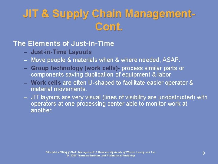 JIT & Supply Chain Management. Cont. The Elements of Just-in-Time – Just-in-Time Layouts –