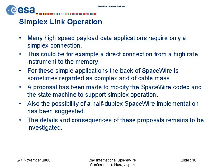 Space. Wire Standard Evolution Simplex Link Operation • Many high speed payload data applications