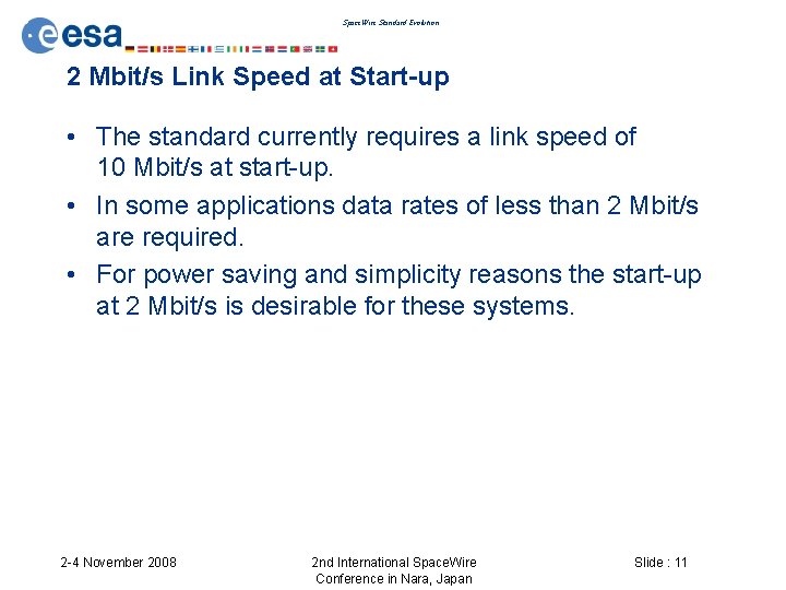 Space. Wire Standard Evolution 2 Mbit/s Link Speed at Start-up • The standard currently