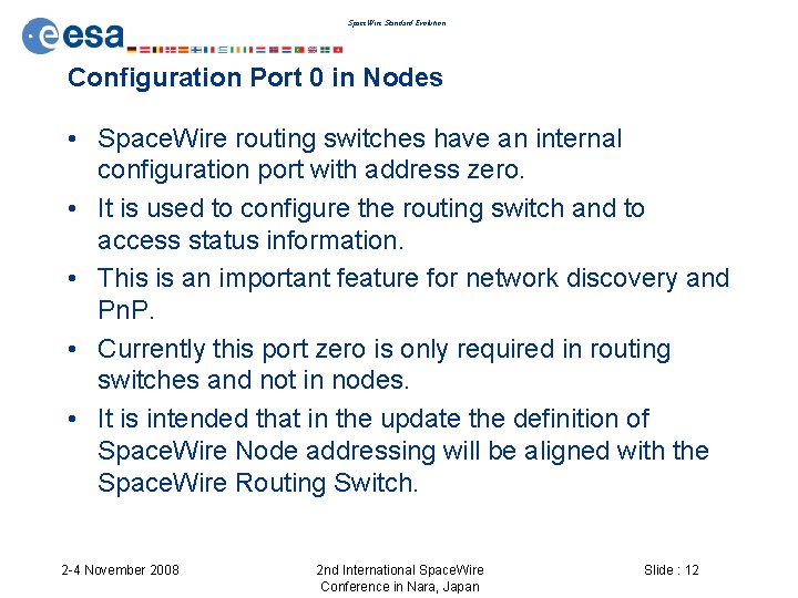 Space. Wire Standard Evolution Configuration Port 0 in Nodes • Space. Wire routing switches