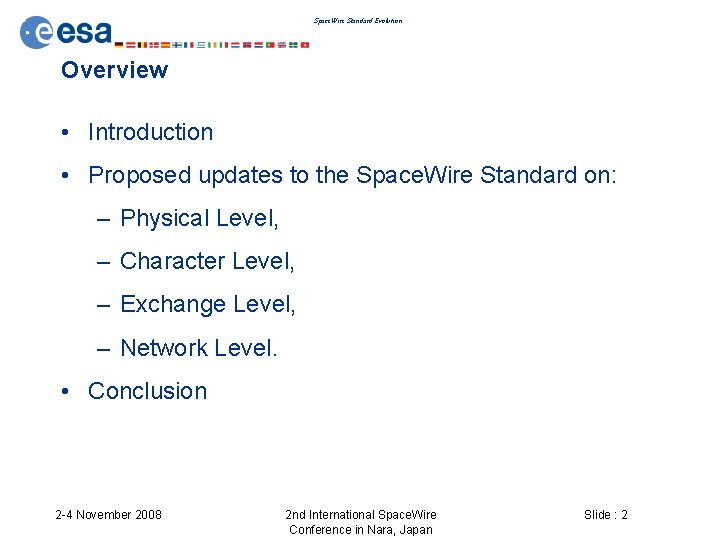 Space. Wire Standard Evolution Overview • Introduction • Proposed updates to the Space. Wire