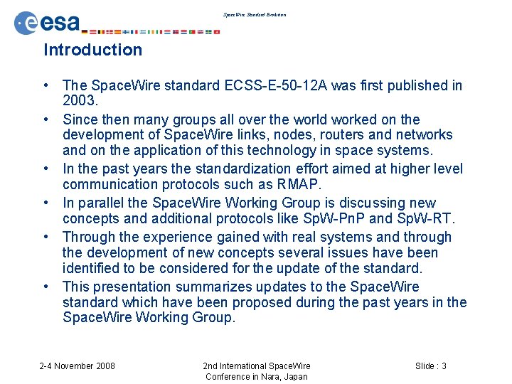 Space. Wire Standard Evolution Introduction • The Space. Wire standard ECSS-E-50 -12 A was