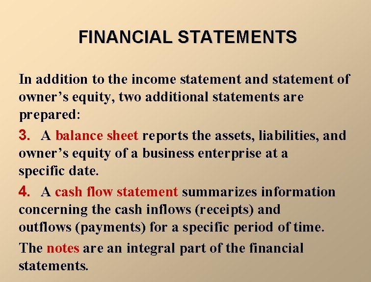 FINANCIAL STATEMENTS In addition to the income statement and statement of owner’s equity, two