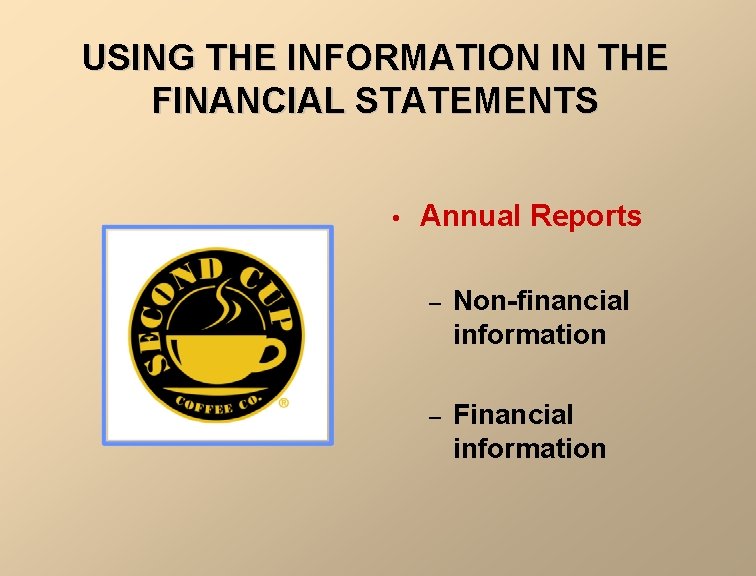 USING THE INFORMATION IN THE FINANCIAL STATEMENTS • Annual Reports – Non-financial information –