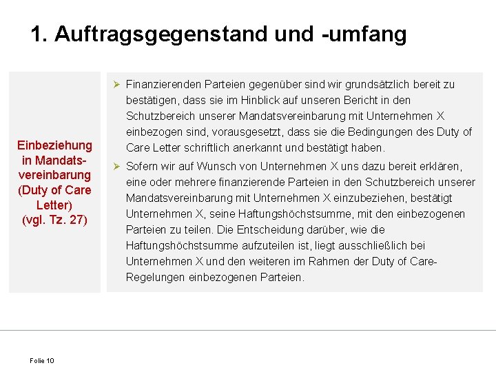 1. Auftragsgegenstand und -umfang Ø Finanzierenden Parteien gegenüber sind wir grundsätzlich bereit zu Einbeziehung