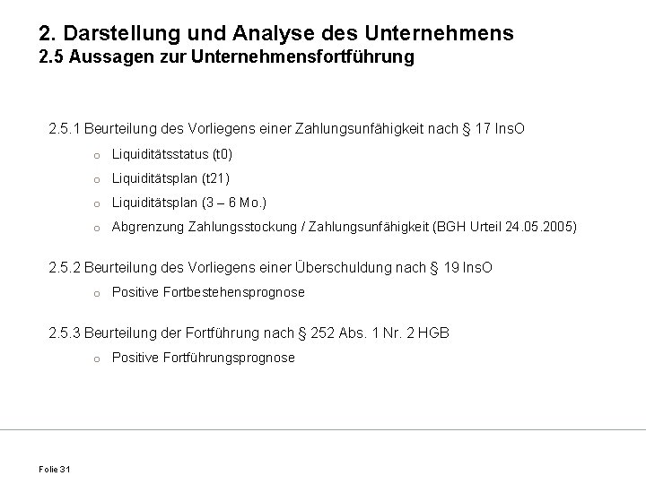 2. Darstellung und Analyse des Unternehmens 2. 5 Aussagen zur Unternehmensfortführung 2. 5. 1