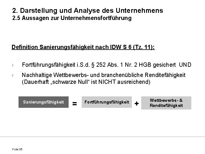 2. Darstellung und Analyse des Unternehmens 2. 5 Aussagen zur Unternehmensfortführung Definition Sanierungsfähigkeit nach