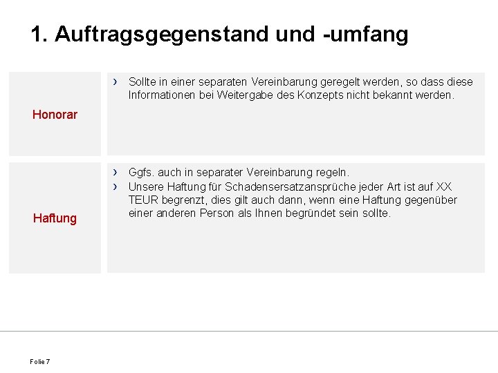1. Auftragsgegenstand und -umfang › Sollte in einer separaten Vereinbarung geregelt werden, so dass