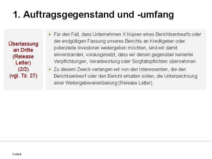 1. Auftragsgegenstand und -umfang Ø Für den Fall, dass Unternehmen X Kopien eines Berichtsentwurfs