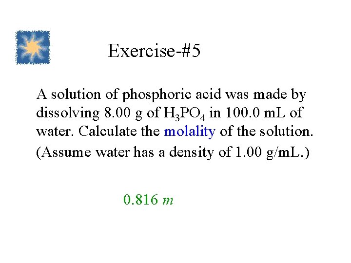 Exercise-#5 A solution of phosphoric acid was made by dissolving 8. 00 g of