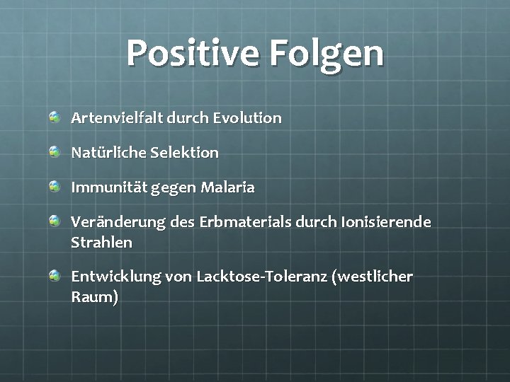 Positive Folgen Artenvielfalt durch Evolution Natürliche Selektion Immunität gegen Malaria Veränderung des Erbmaterials durch