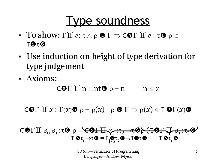 Type soundness • To show: e: t r C e : t r T