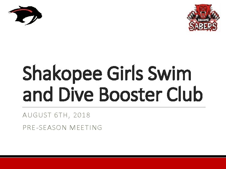 Shakopee Girls Swim and Dive Booster Club AUGUST 6 TH, 2018 PRE-SEASON MEETING 