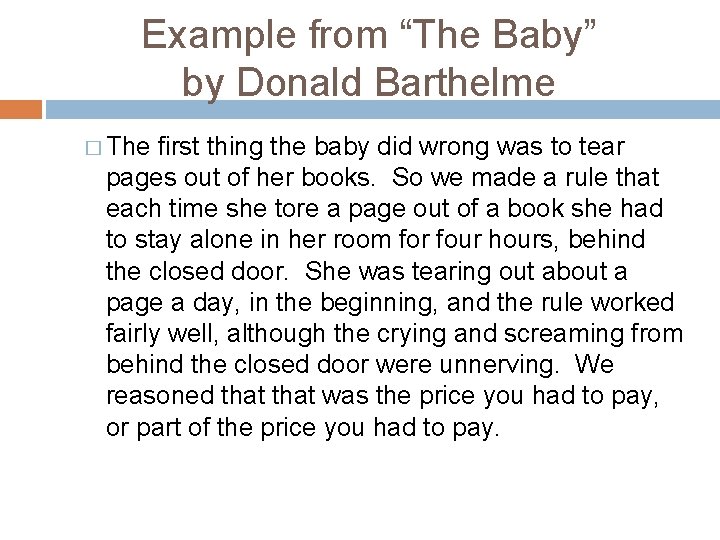 Example from “The Baby” by Donald Barthelme � The first thing the baby did