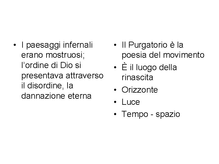  • I paesaggi infernali erano mostruosi; l’ordine di Dio si presentava attraverso il