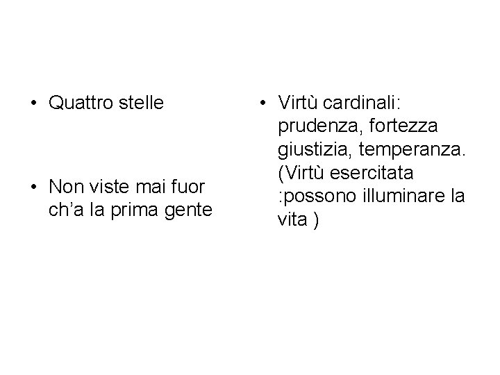  • Quattro stelle • Non viste mai fuor ch’a la prima gente •