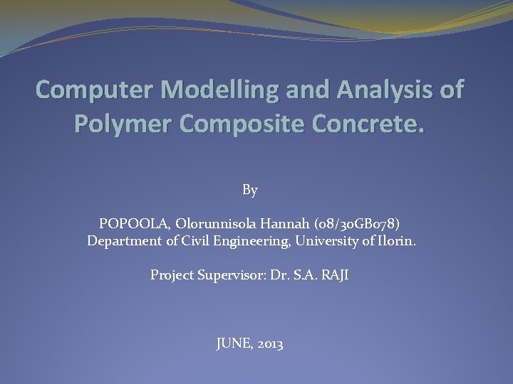 Computer Modelling and Analysis of Polymer Composite Concrete. By POPOOLA, Olorunnisola Hannah (08/30 GB