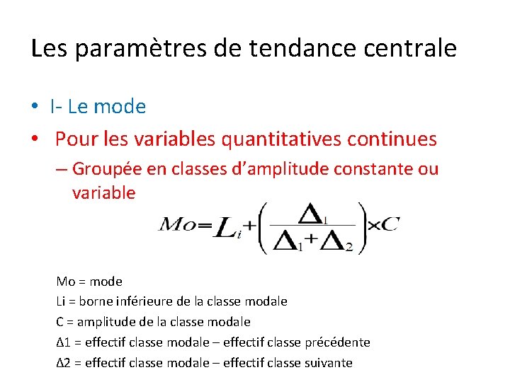 Les paramètres de tendance centrale • I- Le mode • Pour les variables quantitatives