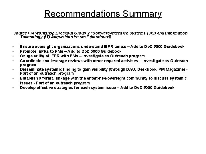 Recommendations Summary Source PM Workshop Breakout Group 2 “Software-Intensive Systems (SIS) and Information Technology