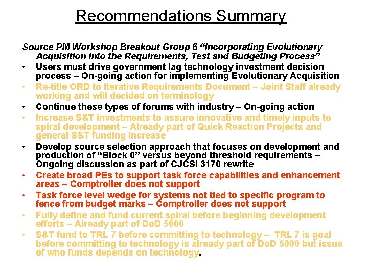 Recommendations Summary Source PM Workshop Breakout Group 6 “Incorporating Evolutionary Acquisition into the Requirements,